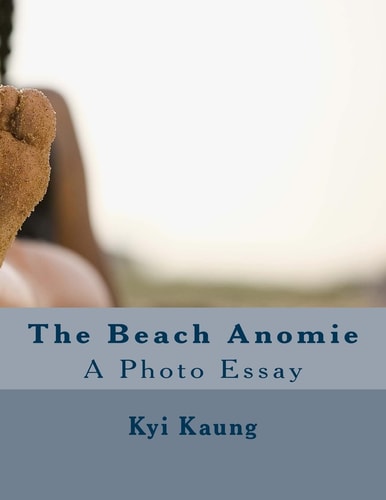 The Beach Anomie A Photo Essay