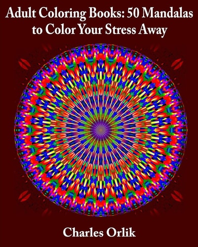 Adult Coloring Books 50 Mandalas To Color Your Stress Away