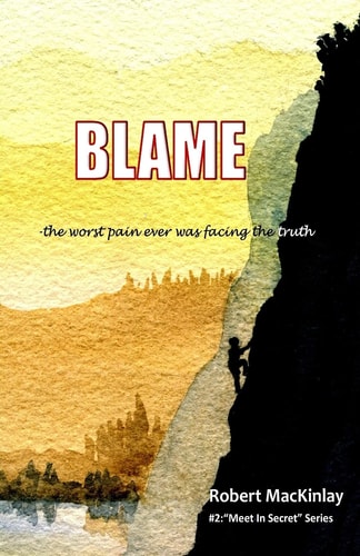 Blame -The Worst Pain Ever Was Facing the Truth