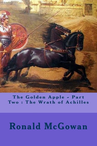 The Golden Apple - Part Two The Wrath of Achilles