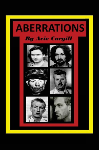 Aberrations Serial Killers, School Shooters, Suicides, Drug Addiction