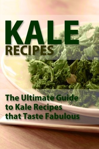Kale Recipes The Ultimate Guide To Kale Recipes That Taste Fablous