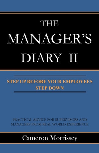 The Manager's Diary II Step Up Before Your Employees Step Down