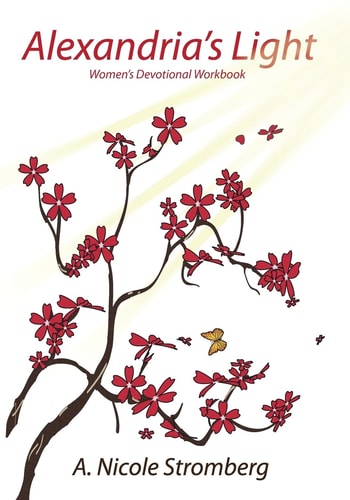 Alexandria's Light Women's Devotional Workbook An Unexpected Spiritual Journey of Self-Discovery