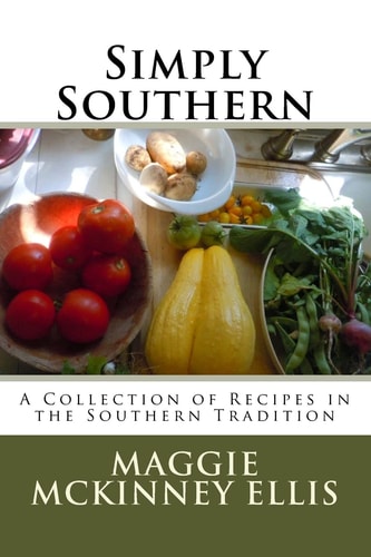 Simply Southern A Collection of Recipes in the Southern Tradition