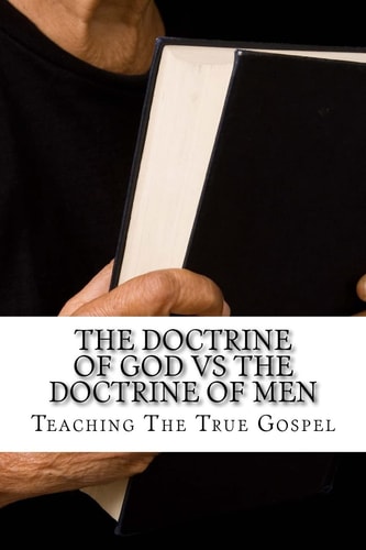 The Doctrine of God Vs The Doctrine of Men The Spirit of Tradition
