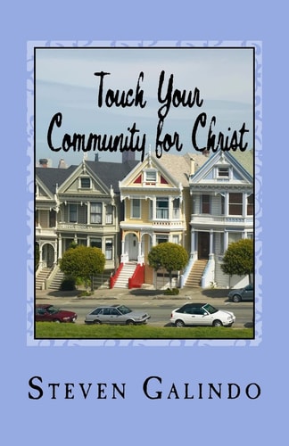 Touch Your Community for Christ Becoming the Church You're Called to Be