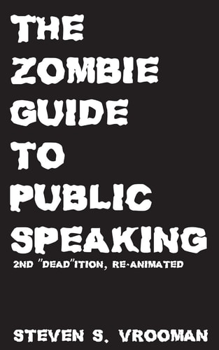 The Zombie Guide to Public Speaking 2nd Dead Ition