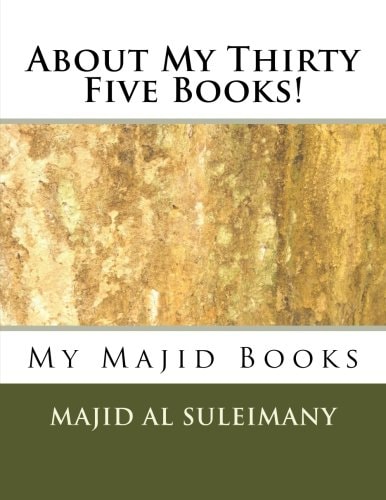 About My Thirty Five Books! Books by Majid Al Suleimany