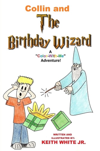Collin and The Birthday Wizard A Color-With-Me Adventure
