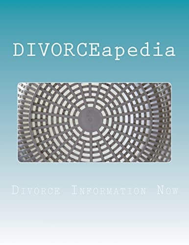 DIVORCEapedia The Who, What, When, Where and How of Divorce