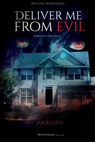 Deliver Me from Evil Based on a True Event