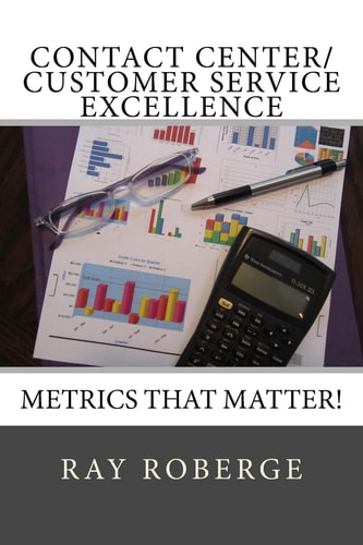 Contact Center/Customer Service Excellence Metrics That Matter!