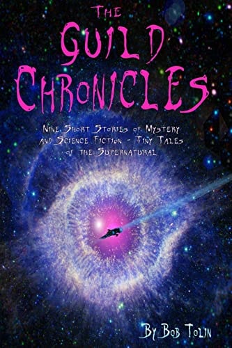 The Guild Chronicles Nine Short Stories of Mystery and Science Fiction