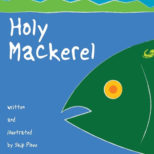 Holy Mackerel A Fish Story about a Little Misunderstanding.