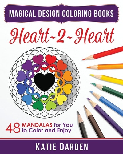 Heart~2~Heart 48 Mandalas for You to Color and Enjoy