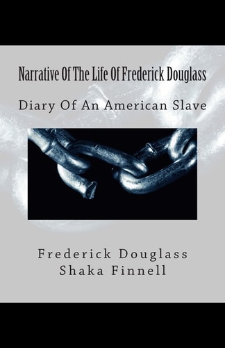 Narrative Of The Life Of Frederick Douglass Diary Of An American Slave