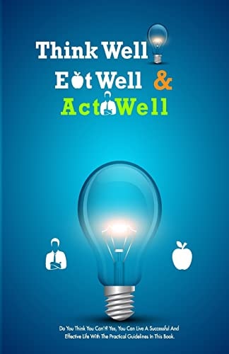Think Well, Eat Well, Act Well