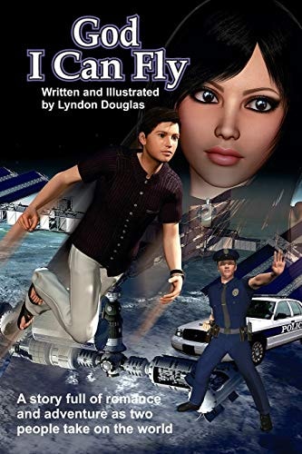 God I Can Fly A Story Full of Romance and Adventure As Two People Take on the World