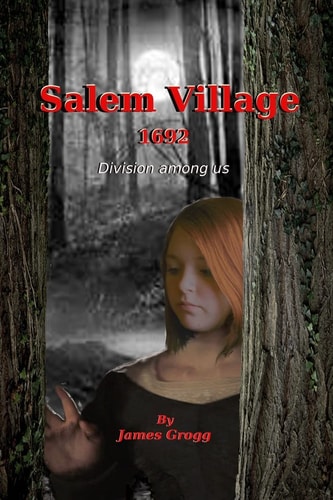 Salem Village 1692 Division Among Us