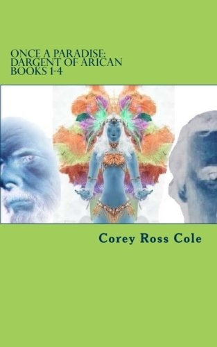 Once a Paradise Dargent of Arican -- Books 1-4