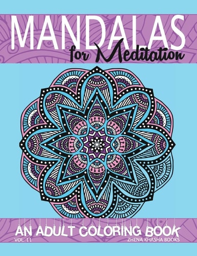 Mandalas for Meditation An Adult Coloring Book
