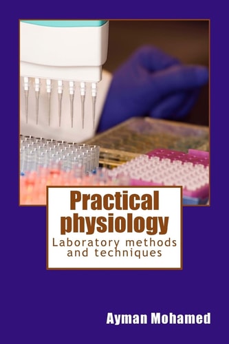 Practical Physiology Laboratory Methods and Techniques