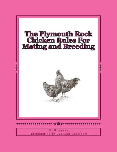 The Plymouth Rock Chicken Rules For Mating and Breeding Chicken Breeds Book 15