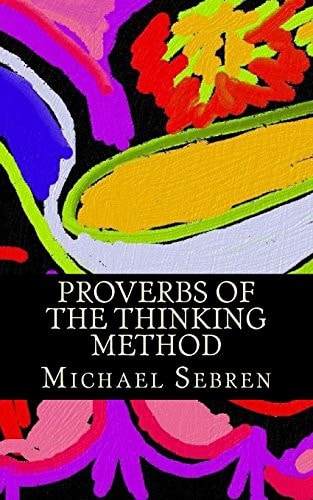 Proverbs of the Thinking Method Thinking Refined