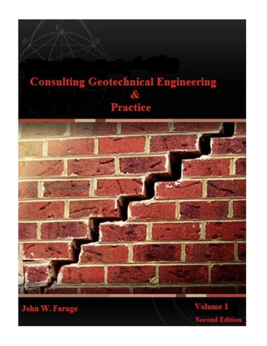 Consulting Geotechnical Engineering and Practice (Volume I)