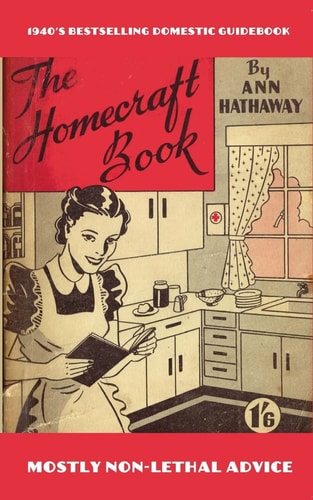 The Homecraft Book How to Do It, Answered in 1001 Ways!