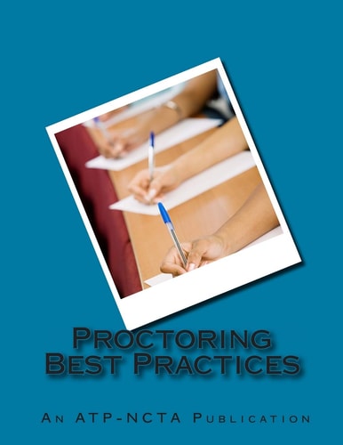 Proctoring Best Practices Association of Test Publishers and National College Testing Association