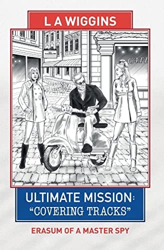 Ultimate Mission: Covering Tracks Erasum of a Master Spy