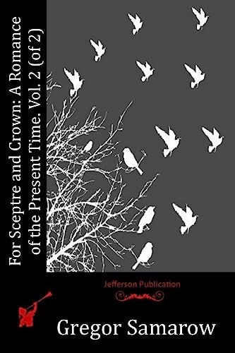 For Sceptre and Crown A Romance of the Present Time. Vol. 2 (of 2)