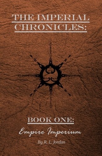 The Imperial Chronicles: Book One Empire Imperium