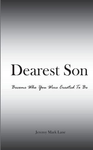 Dearest Son Become Who You Were Created To Be