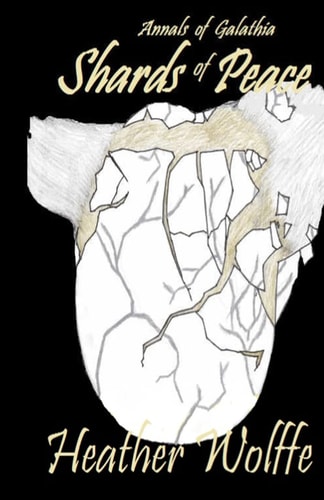 Shards of Peace Annals of Galathia: Volume 1