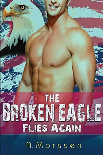 The Broken Eagle Flies Again BBW Paranormal Romance Shapeshifter Menage NAVY SEAL Bad Boy Alpha Male Romance