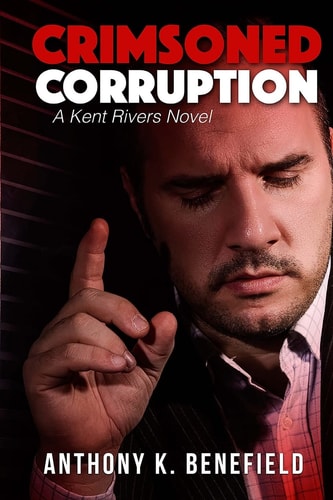 Crimsoned Corruption A Kent Rivers Novel