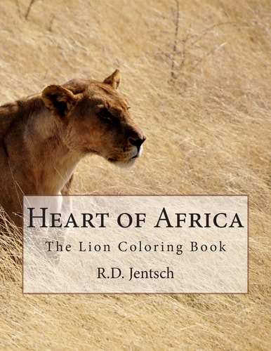 Heart of Africa The Lion Coloring Book