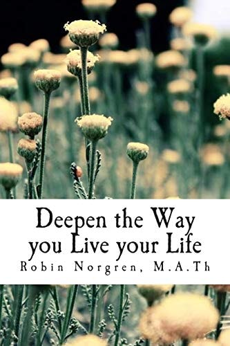Deepen the Way You Live Your Life