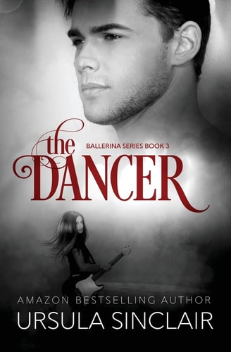 The Dancer The Ballerina Series Book 3