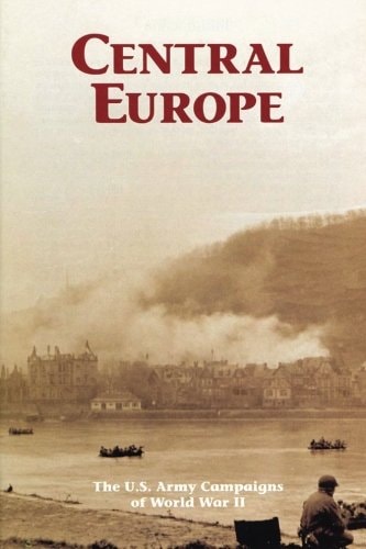 Central Europe The U. S. Army Campaigns of World War II