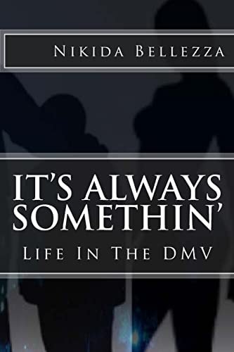 It's Always Somethin' Life In The DMV