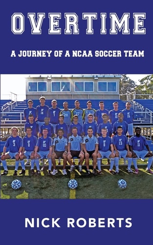 Overtime A Journey of a NCAA Soccer Team