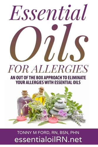 Essential Oils For Allergies An Out of the Box Approach to Eliminate Your Allergies with Essential Oils