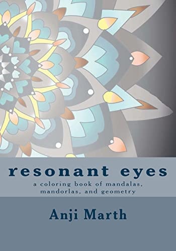 Resonant Eyes A Coloring Book of Mandalas, Mandorlas, and Other Handmade Geometry