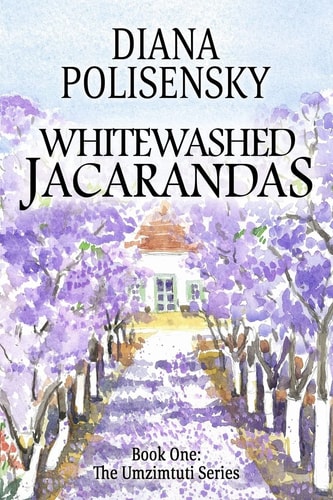 Whitewashed Jacarandas Book One: The Umzimtuti Series