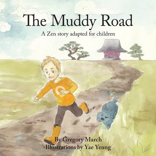 The Muddy Road A Zen Story Adapted for Children