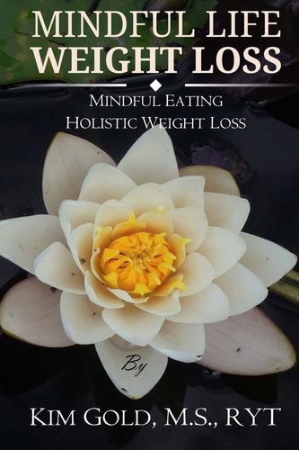 Mindful Life Weight Loss Mindful Eating - Holistic, Sustainable Weight Loss